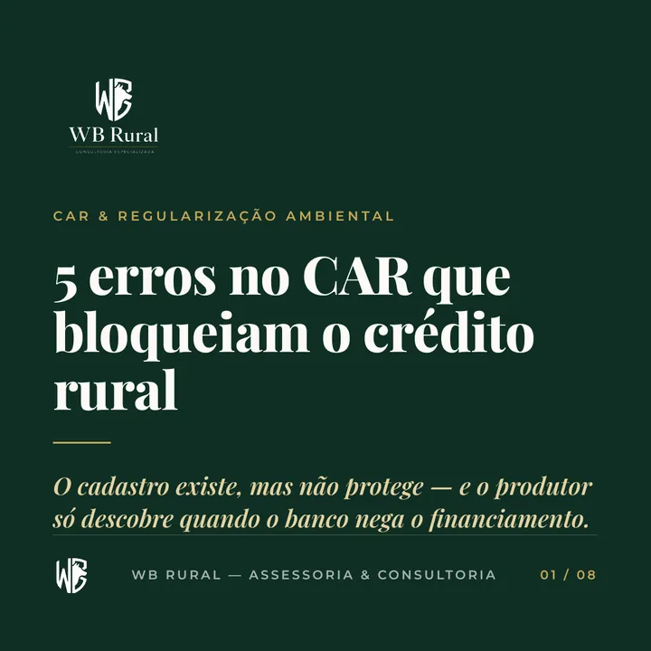 5 erros no CAR que bloqueiam o crédito rural