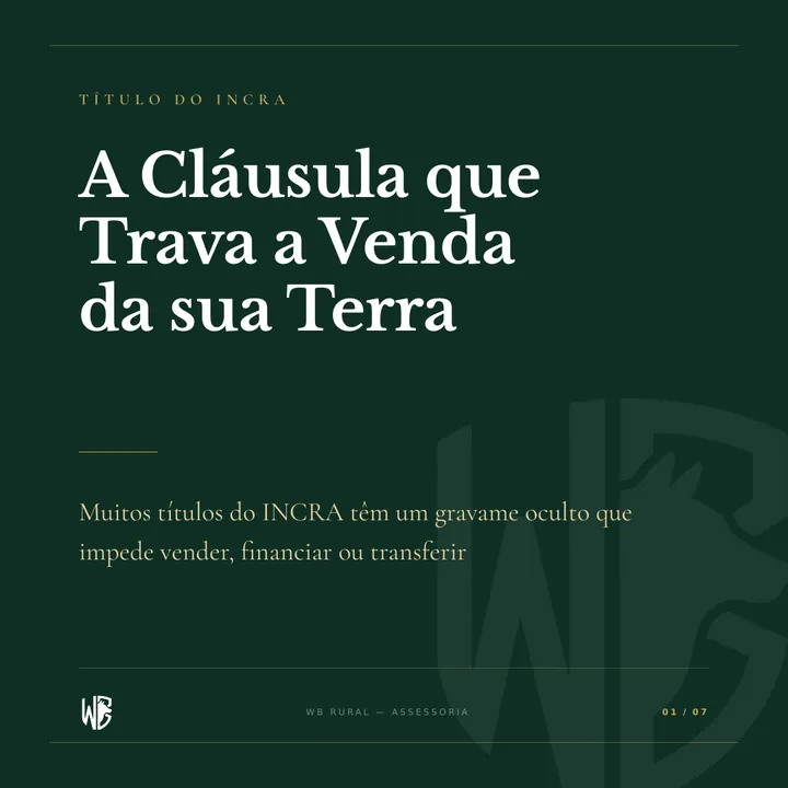 A Cláusula que Trava a Venda da sua Terra