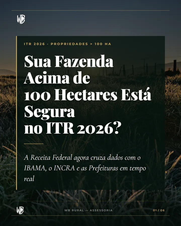 Sua Fazenda Acima de 100 Hectares Está Segura no ITR 2026?